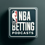 best nba betting podcasts