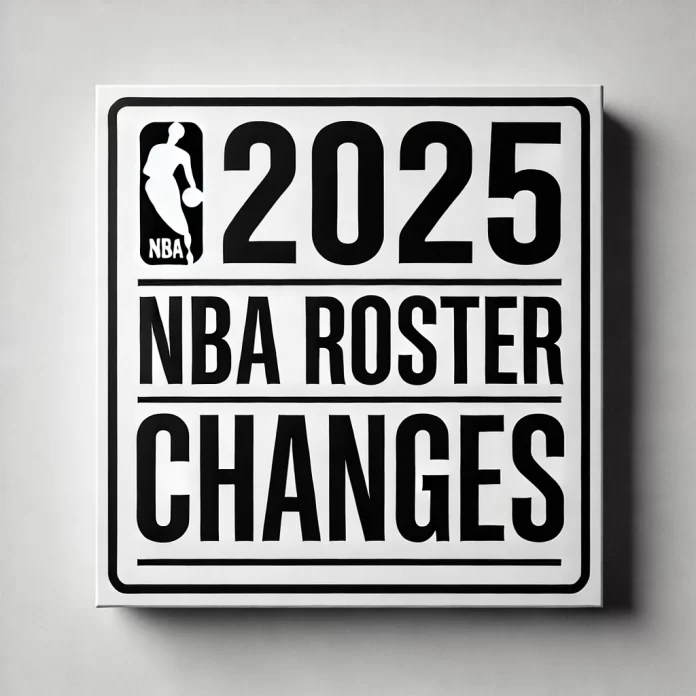 2025 nba roster changes