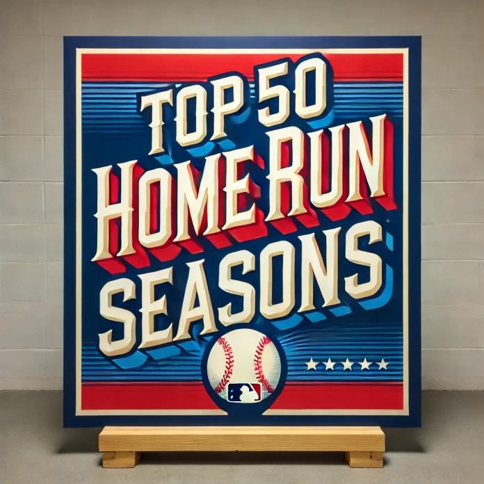 Top 50 MLB Home Run Seasons