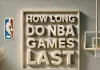 how long do nba games last