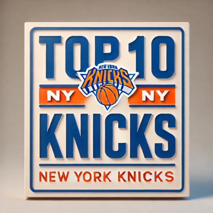 10 Best New York Knicks Players of All Time