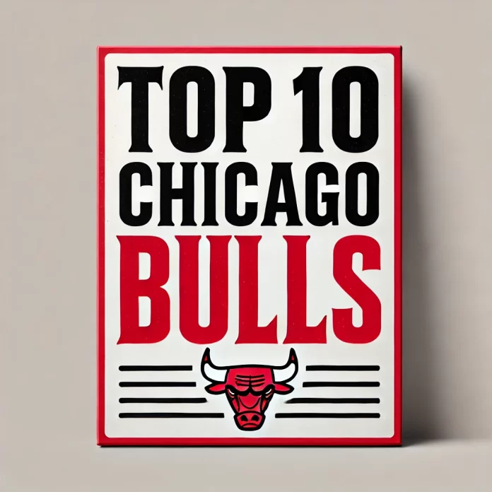 top 10 chicago bulls all-time